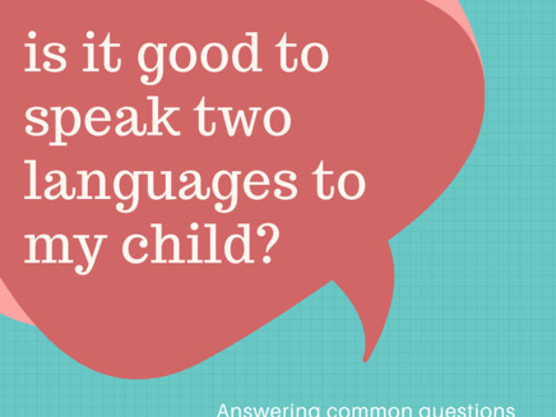 is it good to speak two languages to my child